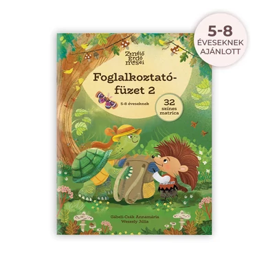 Zenélő Erdő: Foglalkoztatófüzet 2. Zenélő Erdő: Foglalkoztatófüzet 2.